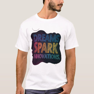 Camiseta Sonhos Propicia Inovações