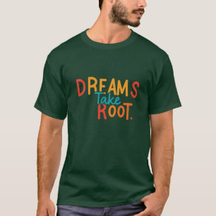 Camiseta Sonhos tiram raízes