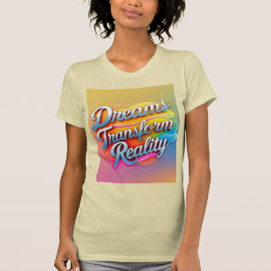 Camiseta Sonhos transformam realidade