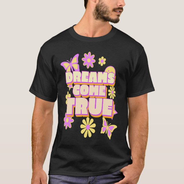 Camiseta Sonhos Vêm Verdadeiros Flores De Potência De Hippi (Frente)