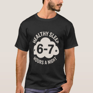 Camiseta Sono Saudável 6-7 Horas para Noite Equilibrada