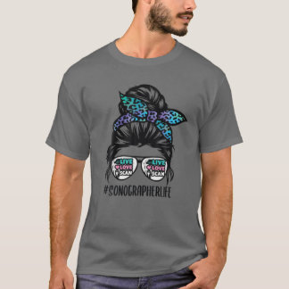 Camiseta Sonographer Life Messy Bun Hair Sonography Ultraso