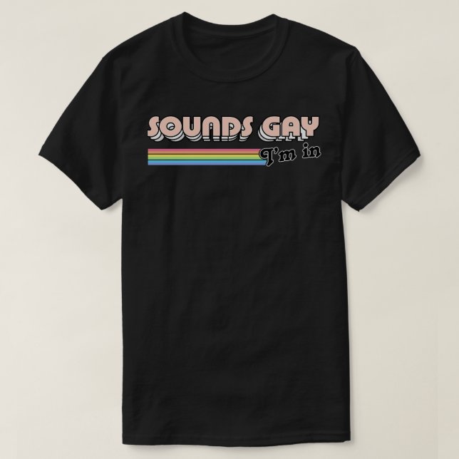 Camiseta Sons Gay Im No Estilo Retroativo Design 2 (Frente do Design)
