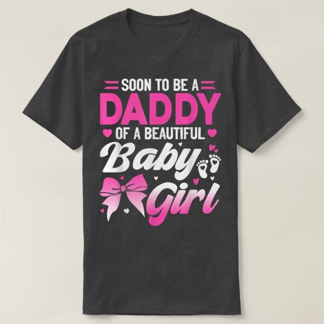 Camiseta Soon To Be A Daddy Of A Beautiful Baby Girl Gender (Frente do Design)