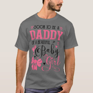 Camiseta Soon To Be A Daddy Of A Beautiful Baby Girl Gender