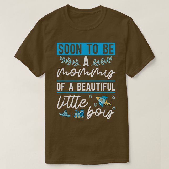 Camiseta Soon To Be A Mommy Of A Beautiful Little Boy Pregn (Frente do Design)