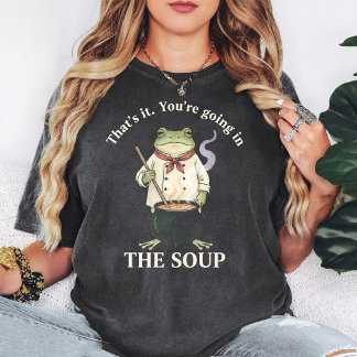 Camiseta Sopa de Chef de Rã É Isso, Você Vai Entrar