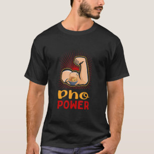 Camiseta Sopa de macarrão engraçada Pho Power Humor Comida