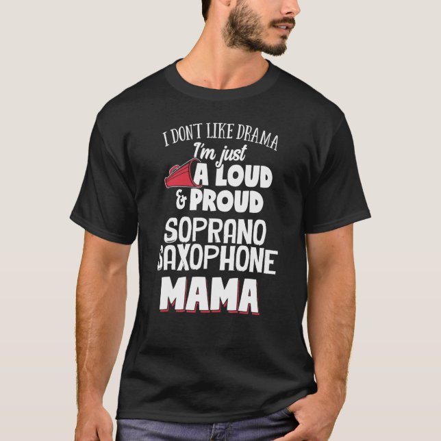 Camiseta Soprano Saxofone Mãe Design - Mama Louca e Orgulho (Frente)