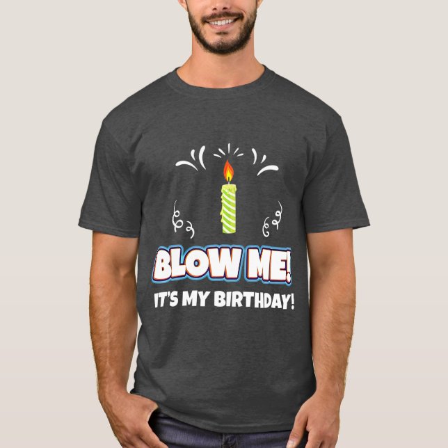 Camiseta Sopre-Me O Meu Presente De Aniversário Engraçado E (Frente)