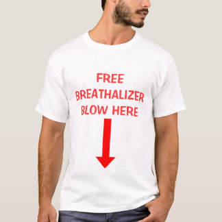 CAMISETA , SOPRO LIVRE DE BREATHALIZER AQUI