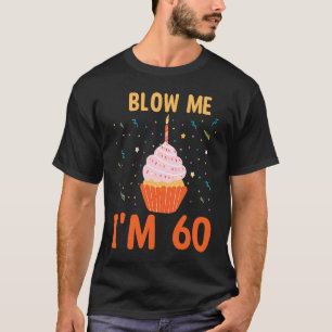 Camiseta Sopro-me, sou 60 60 anos de ser um aniversário inc