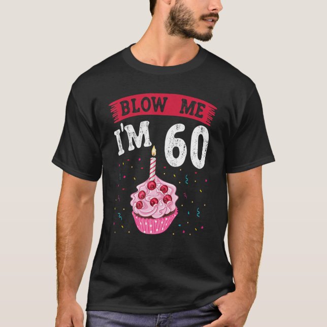 Camiseta Sopro-me, sou 60 60 anos de ser um aniversário inc (Frente)