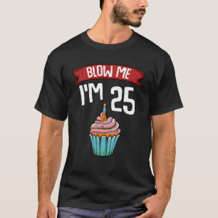 Camiseta Sopro-me, tenho 25 25 25 Bolo de Bolo de Aniversár