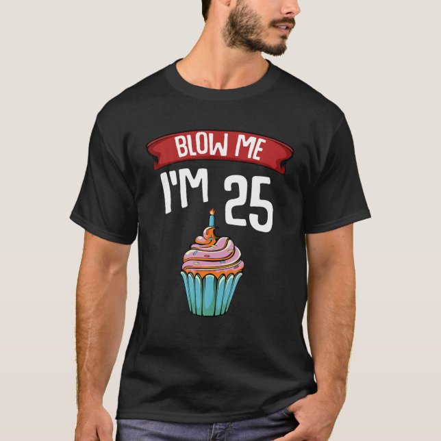 Camiseta Sopro-me, tenho 25 25 25 Bolo de Bolo de Aniversár (Frente)