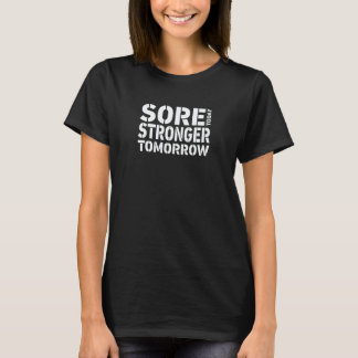 Camiseta Sore Today Stronger Tomorrow Get In Shape Exercise
