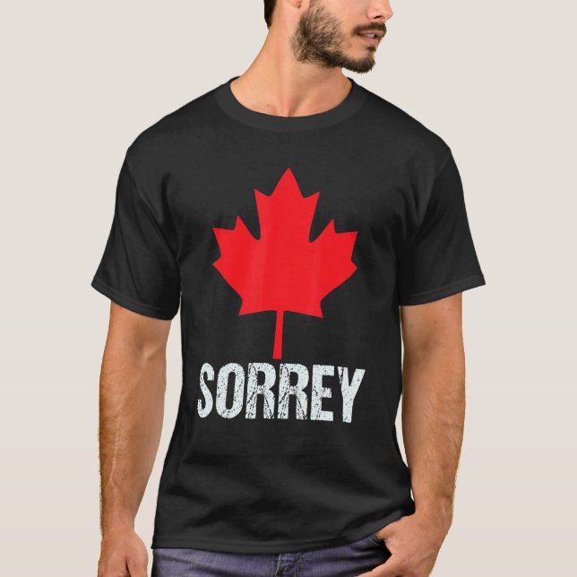 Camiseta Sorrey Canada Maple Leaf Desculpe Feliz Dia do Can (Frente)