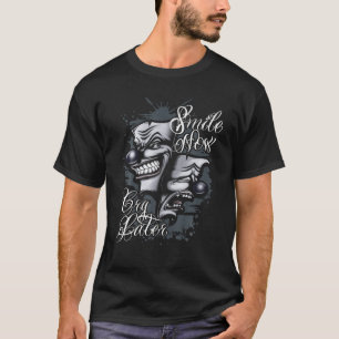 Camiseta Sorria Agora Chore Mais Tarde Tatuagem Chicano