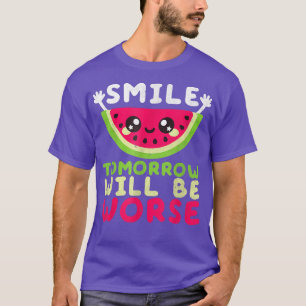 Camiseta Sorria Amanhã Será Pior Melancia Sorriso Funn