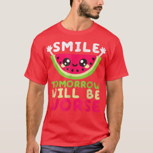 Camiseta Sorria Amanhã Será Pior Melancia Sorriso Funn