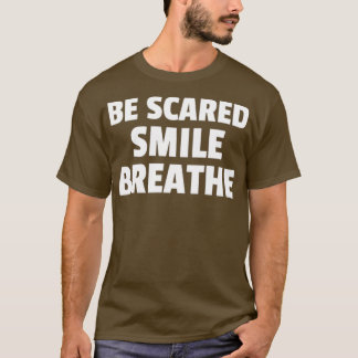 Camiseta Sorria de medo respirando