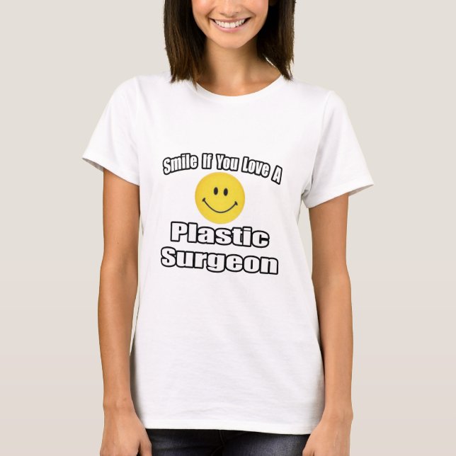 Camiseta Sorria Se Você Ama Um Cirurgião Plástico (Frente)