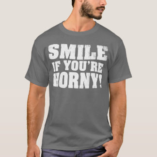 Camiseta Sorria se você estiver com tesão
