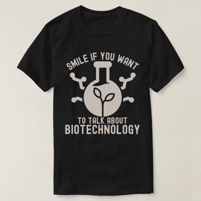 Camiseta Sorria Se Você Quer Falar Sobre Biotecnologia (Frente do Design)