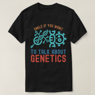 Camiseta Sorria se Você Quer Falar Sobre Genética