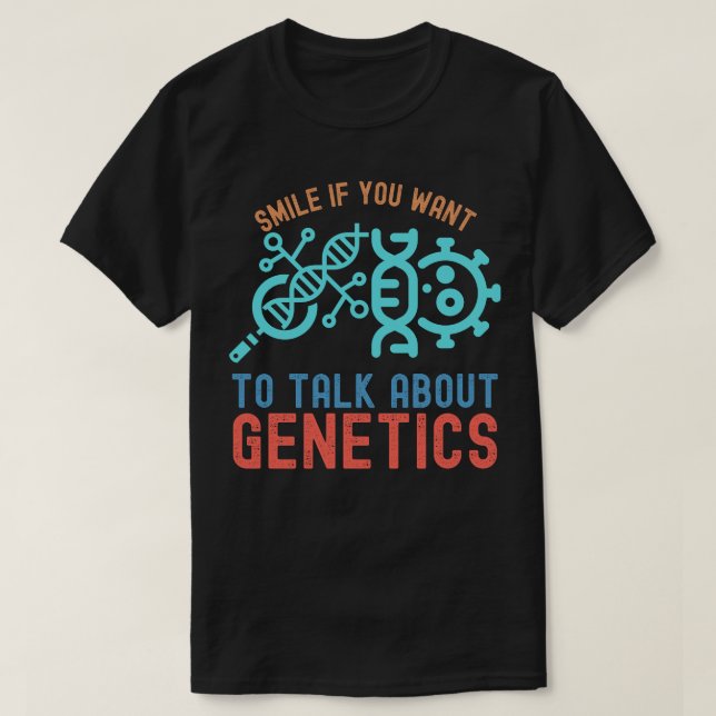 Camiseta Sorria se Você Quer Falar Sobre Genética (Frente do Design)