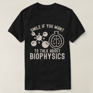 Camiseta Sorria Se Você Quiser Falar Sobre Biofísica
