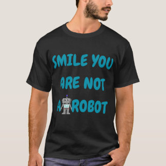 Camiseta Sorria Você Não É Um Robô | Engraçado presente téc