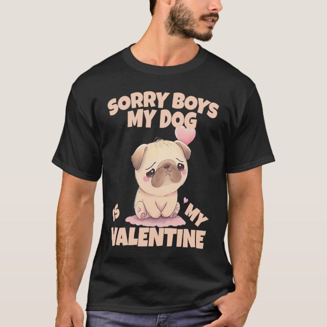 Camiseta Sorry Boys My Dog Is My Valentine Dog  5 (Frente)
