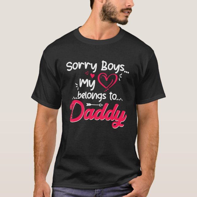 Camiseta Sorry Boys My Heart Belongs To Daddy Valentine Gir (Frente)