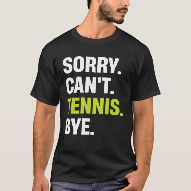 Camiseta Sorry Can t Tennis Bye  Tennis Player (Frente)