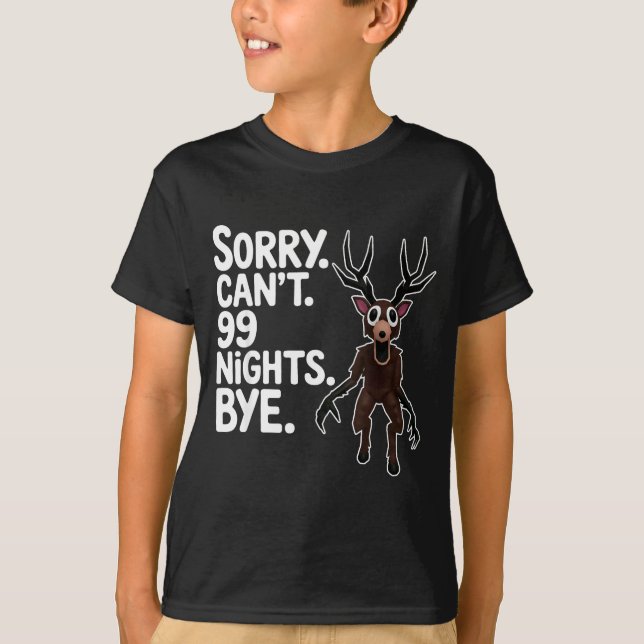 Camiseta Sorry Can't 99 Nights Bye Y Deer Gamer Fan  (Frente)