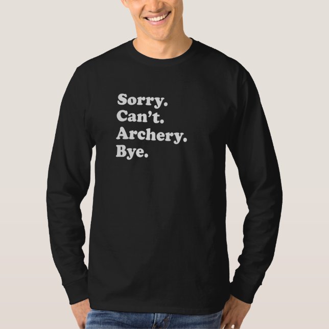 Camiseta Sorry Can't Bye   Archery (Frente)