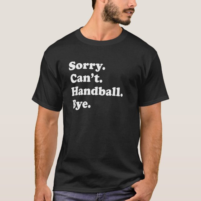Camiseta Sorry Can't Bye     Handball (Frente)