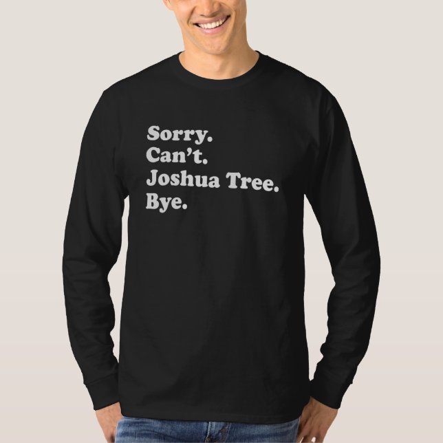Camiseta Sorry Can't Bye   National Park Joshua Tree (Frente)