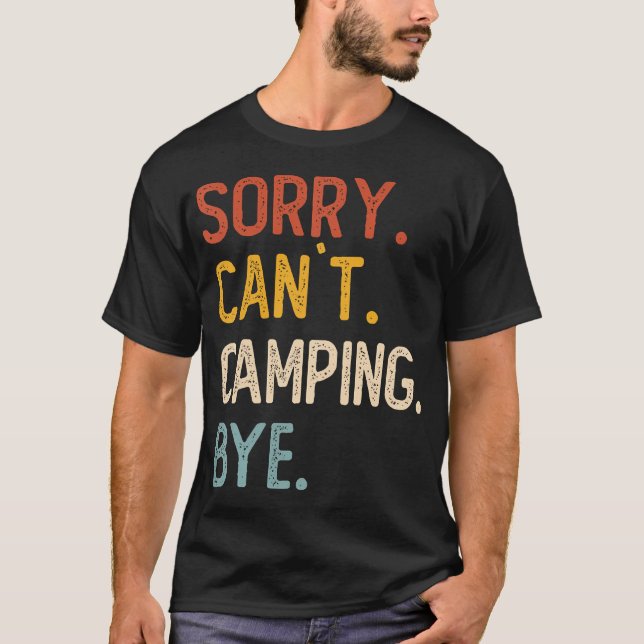 Camiseta Sorry Can'T Camping Bye Shirts Funny Camping Lover (Frente)