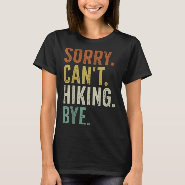 Camiseta Sorry Can't Hiking Bye  (Frente)