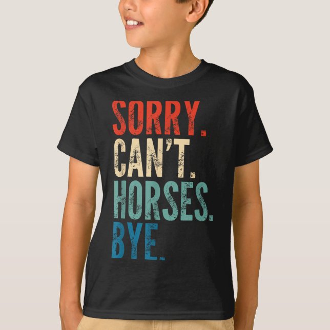 Camiseta Sorry Can't Horses Bye Funny Riding Equestrian Vin (Frente)