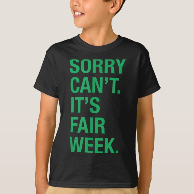 Camiseta Sorry Can't It's Fair Week Funny County Fair Gift  (Frente)