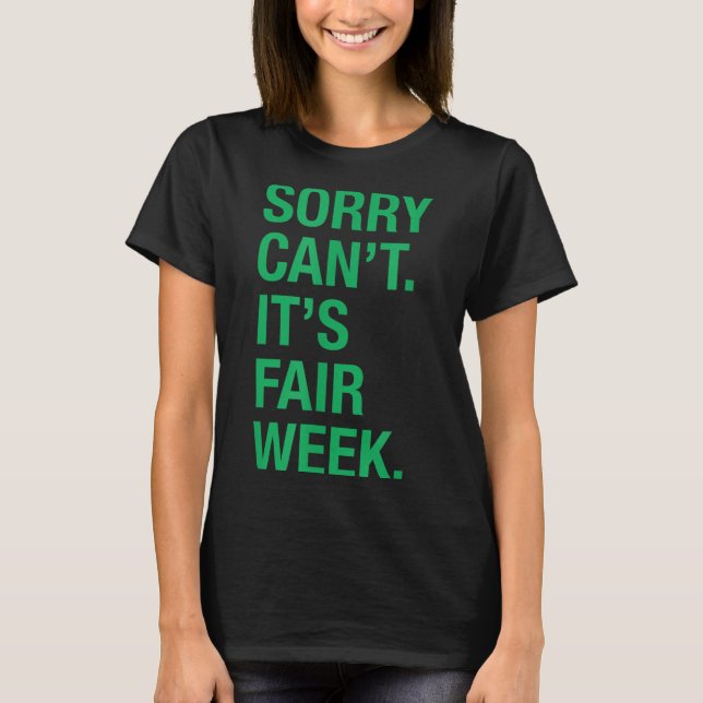 Camiseta Sorry Can't It's Fair Week Funny County Fair Gift  (Frente)