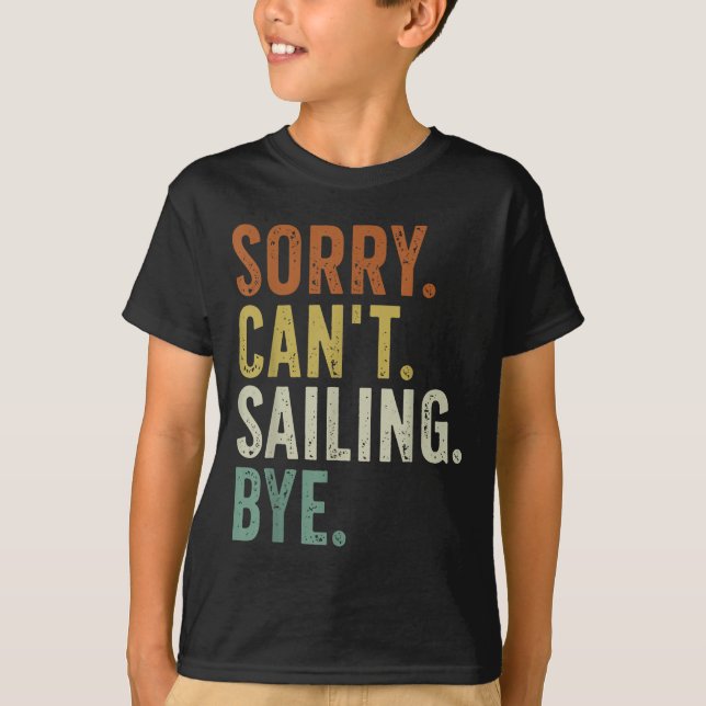 Camiseta Sorry Can't Sailing Bye  (Frente)