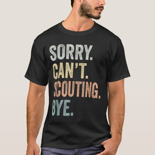 Camiseta Sorry Can't Scouting Bye Funny Scouting Lovers  (Frente)