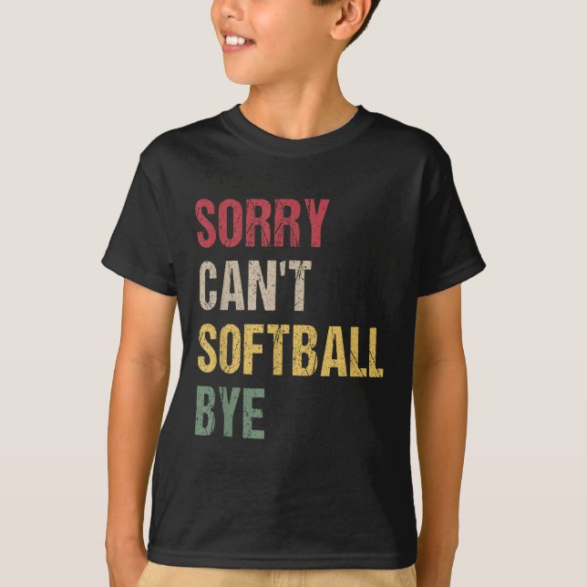 Camiseta Sorry Can't Softball Bye  (Frente)