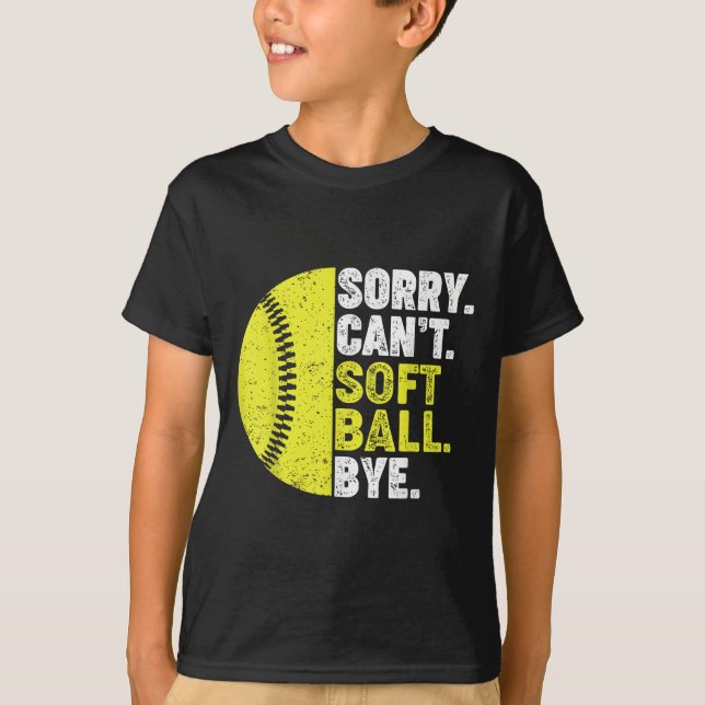 Camiseta Sorry Can't Softball Bye Adult Humor Saying Girls  (Frente)