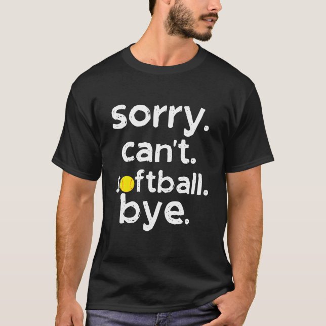 Camiseta Sorry Can'T Softball Bye For Softball (Frente)