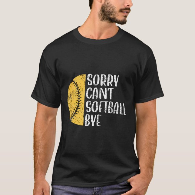 Camiseta Sorry Can't Softball Bye Softball Player  (Frente)
